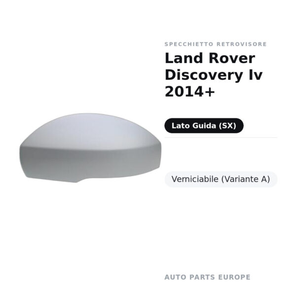 Calotta Specchietto Retrovisore Sinistro Land Rover Discovery Iv 2014+ – Verniciabile – foto 2