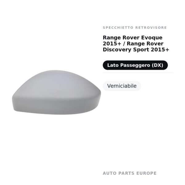 Calotta Specchietto Retrovisore Destro Range Rover Evoque 2015+ / Range Rover Discovery Sport 2015+ – Verniciabile – foto 2