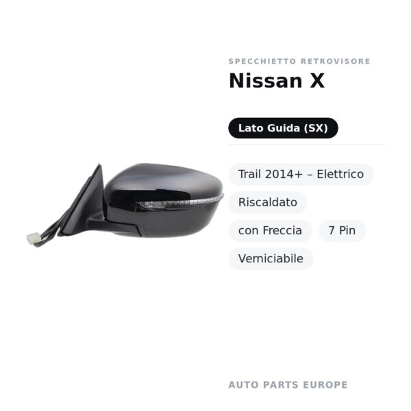 Specchietto Retrovisore Sinistro Nissan X-Trail 2014+ – Elettrico, Riscaldato, con Freccia, 7 Pin, Verniciabile – foto 2