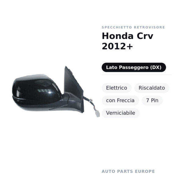 Specchietto Retrovisore Destro Honda Crv 2012+ – Elettrico, Riscaldato, con Freccia, 7 Pin, Verniciabile – foto 2