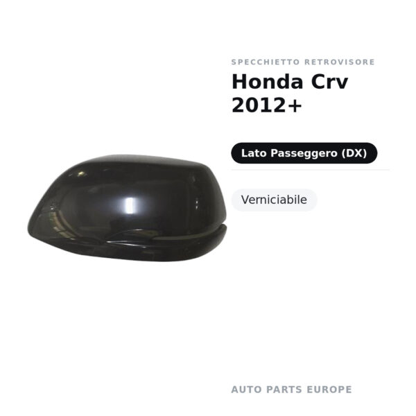 Calotta Specchietto Retrovisore Destro Honda Crv 2012+ – Verniciabile – foto 2
