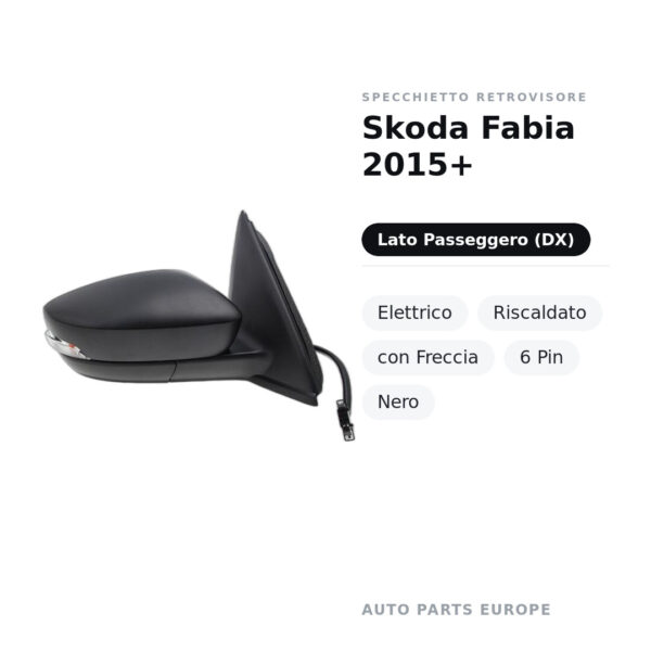 Specchietto Retrovisore Destro Skoda Fabia 2015+ – Elettrico, Riscaldato, con Freccia, 6 Pin, Nero – foto 2