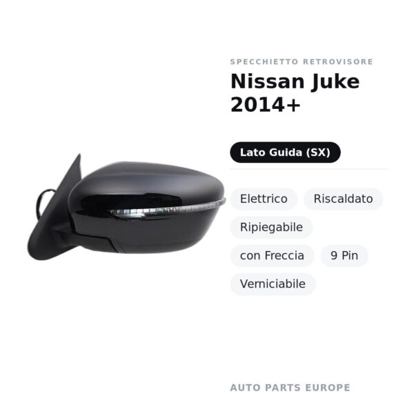 Specchietto Retrovisore Sinistro Nissan Juke 2014+ – Elettrico, Riscaldato, Ripiegabile, con Freccia, 9 Pin, Verniciabile