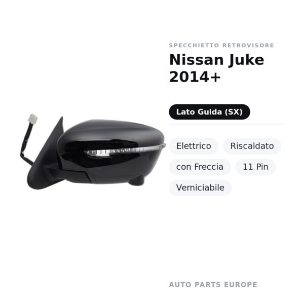 Specchietto Retrovisore Sinistro Nissan Juke 2014+ – Elettrico, Riscaldato, con Freccia, 11 Pin, Verniciabile – foto 2