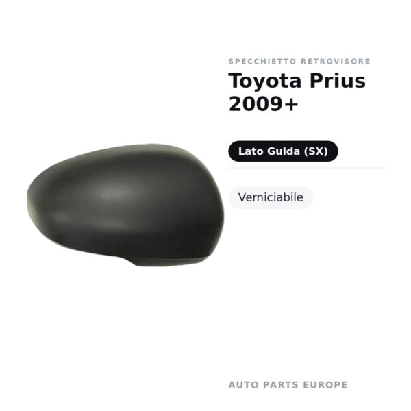 Calotta Specchietto Retrovisore Sinistro Toyota Prius 2009+ – Verniciabile – foto 2