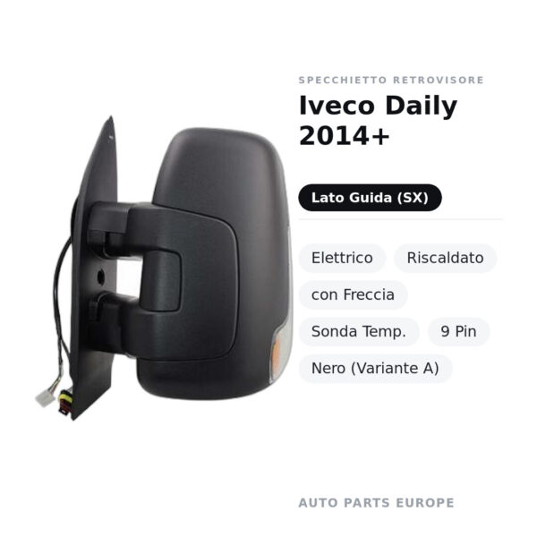 Specchietto Retrovisore Sinistro Iveco Daily 2014+ – Elettrico, Riscaldato, con Freccia, Sonda Temp., 9 Pin, Nero (Variante