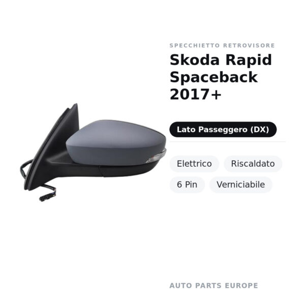 Specchietto Retrovisore Destro Skoda Rapid Spaceback 2017+ – Elettrico, Riscaldato, 6 Pin, Verniciabile – foto 2