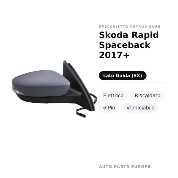 Specchietto Retrovisore Sinistro Skoda Rapid Spaceback 2017+ – Elettrico, Riscaldato, 6 Pin, Verniciabile – foto 2