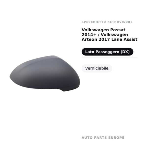 Calotta Specchietto Retrovisore Destro Volkswagen Passat 2014+ / Volkswagen Arteon 2017 Lane Assist – Verniciabile – foto 2