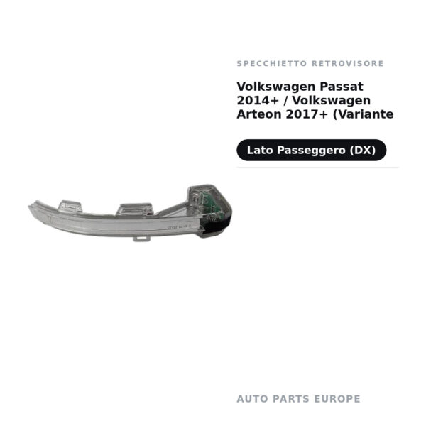 Specchietto Retrovisore Destro Volkswagen Passat 2014+ / Volkswagen Arteon 2017+ (Variante A) – foto 2