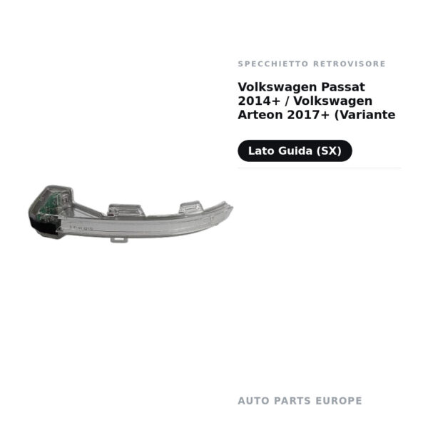 Specchietto Retrovisore Sinistro Volkswagen Passat 2014+ / Volkswagen Arteon 2017+ (Variante A) – foto 2