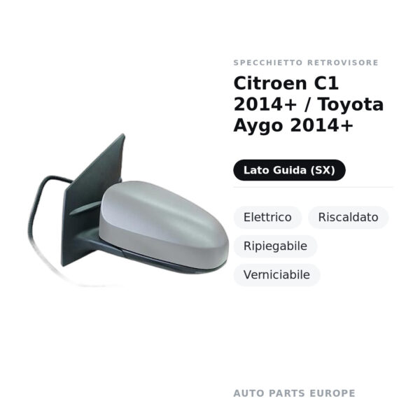 Specchietto Retrovisore Sinistro Citroen C1 2014+ / Toyota Aygo 2014+ – Elettrico, Riscaldato, Ripiegabile, Verniciabile