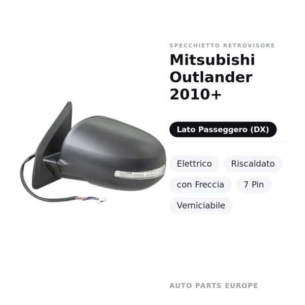 Specchietto Retrovisore Destro Mitsubishi Outlander 2010+ – Elettrico, Riscaldato, con Freccia, 7 Pin, Verniciabile – foto 2