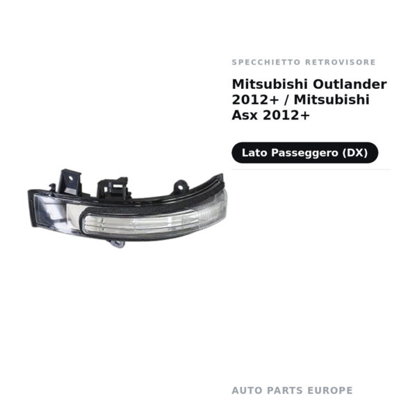 Specchietto Retrovisore Destro Mitsubishi Outlander 2012+ / Mitsubishi Asx 2012+ – foto 2