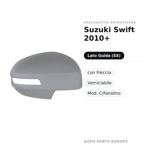 Calotta Specchietto Retrovisore Sinistro Suzuki Swift 2010+ – Verniciabile – foto 2
