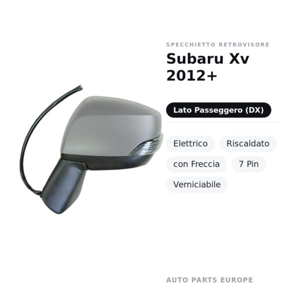 Specchietto Retrovisore Destro Subaru Xv 2012+ – Elettrico, Riscaldato, con Freccia, 7 Pin, Verniciabile – foto 2