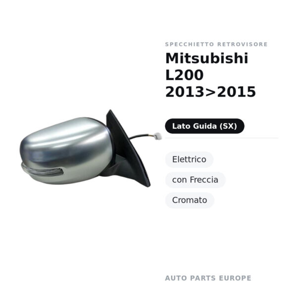 Außenspiegel Links Mitsubishi L200 2013>2015 – Elektrisch, mit Blinker, Chrom – Bild 2