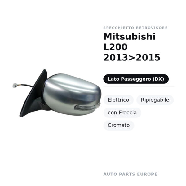 Außenspiegel Rechts Mitsubishi L200 2013>2015 – Elektrisch, Klappbar, mit Blinker, Verchromt – Bild 2