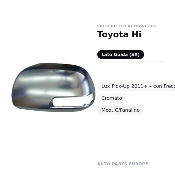 Calotta Specchietto Retrovisore Sinistro Toyota Hi-Lux Pick-Up 2011+ – Cromata – foto 2