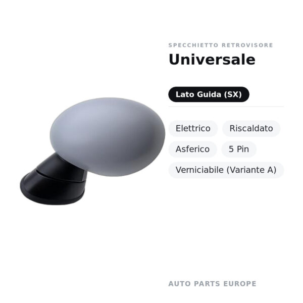 Specchietto Retrovisore Sinistro Universale – Elettrico, Riscaldato, Asferico, 5 Pin, Verniciabile (Variante A) – foto 2