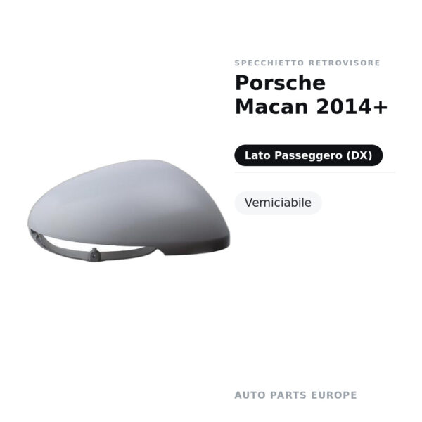 Calotta Specchietto Retrovisore Destro Porsche Macan 2014+ – Verniciabile – foto 2