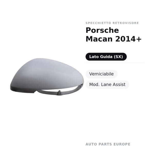 Calotta Specchietto Retrovisore Sinistro Porsche Macan 2014+ – Verniciabile – foto 2