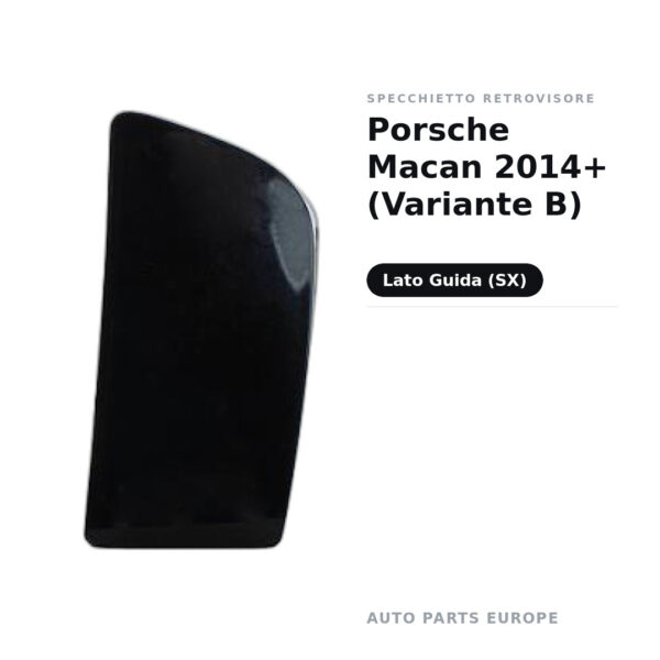 Specchietto Retrovisore Sinistro Porsche Macan 2014+ (Variante B) – foto 2
