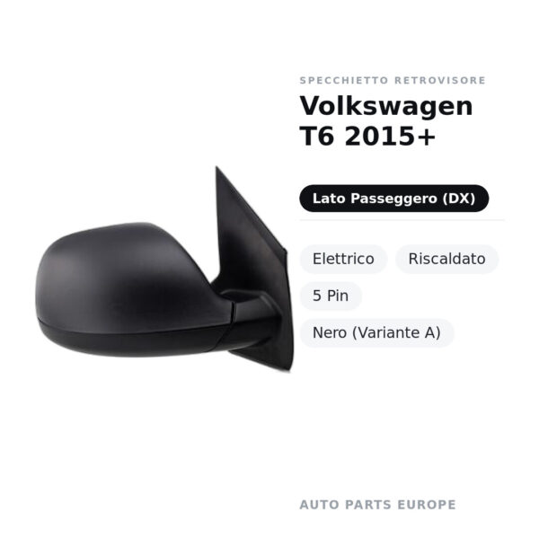Specchietto Retrovisore Destro Volkswagen T6 2015+ – Elettrico, Riscaldato, 5 Pin, Nero (Variante A) – foto 2