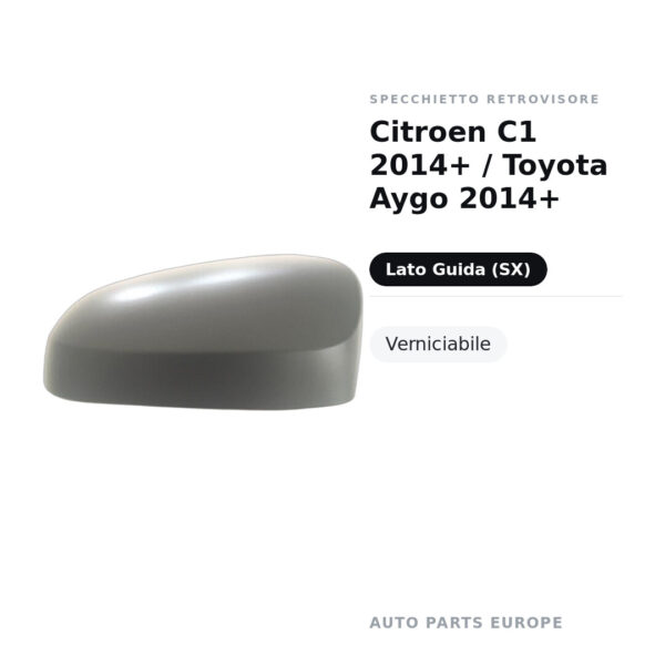 Calotta Specchietto Retrovisore Sinistro Citroen C1 2014+ / Toyota Aygo 2014+ – Verniciabile – foto 2