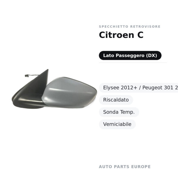 Specchietto Retrovisore Destro Citroen C-Elysee 2012+ / Peugeot 301 2012+ – Elettrico, Riscaldato, Sonda Temp., Verniciabile