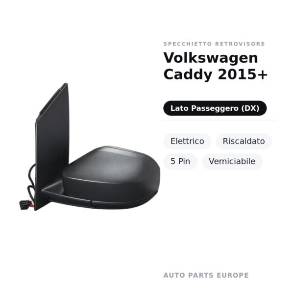 Außenspiegel Rechts Volkswagen Caddy 2015+ – Elektrisch, Beheizt, 5 Pin, Lackierbar – Bild 2