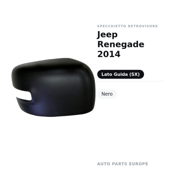 Calotta Specchietto Retrovisore Sinistro Jeep Renegade 2014 – Nera – foto 2