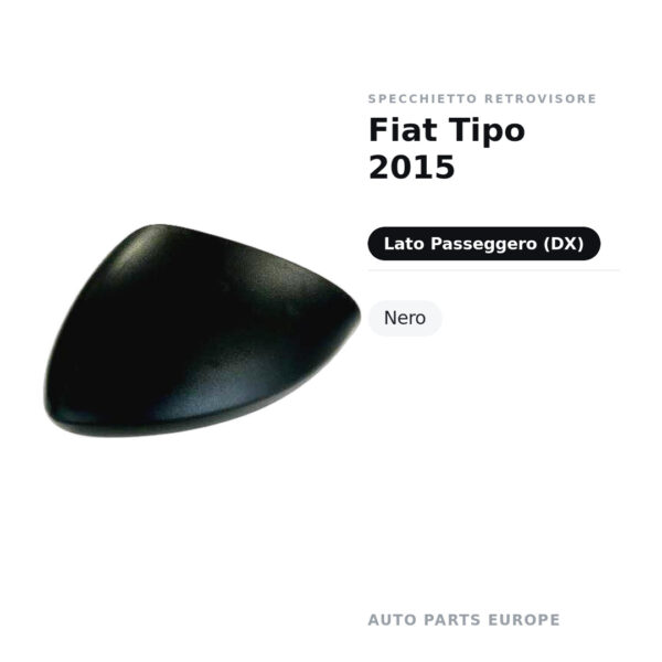 Calotta Specchietto Retrovisore Destro Fiat Tipo 2015 – Nera – foto 3