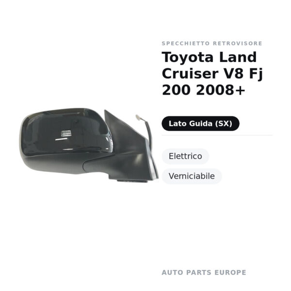 Specchietto Retrovisore Sinistro Toyota Land Cruiser V8 Fj 200 2008+ – Elettrico, Verniciabile – foto 2