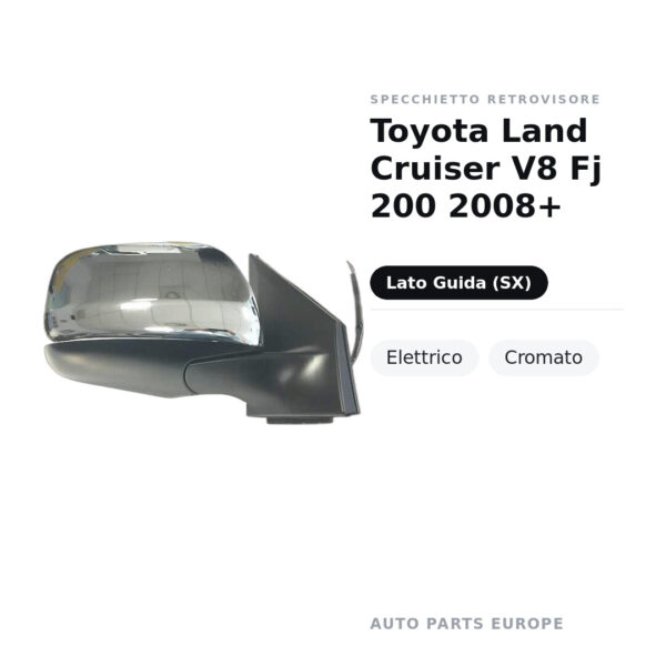 Specchietto Retrovisore Sinistro Toyota Land Cruiser V8 Fj 200 2008+ – Elettrico, Cromato – foto 2