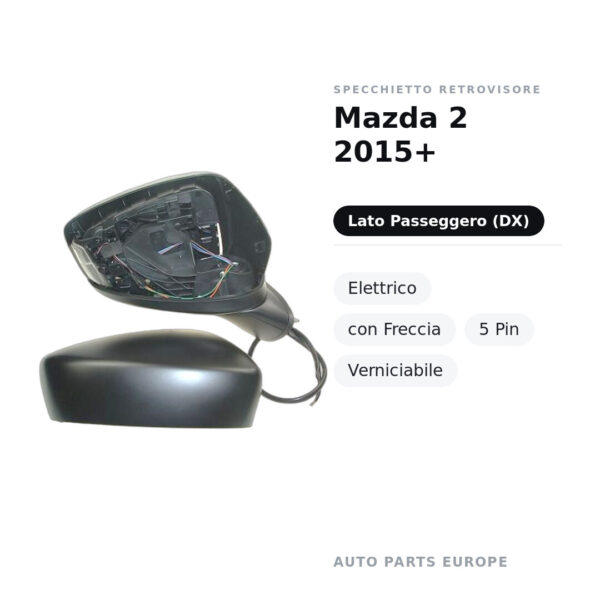 Specchietto Retrovisore Destro Mazda 2 2015+ – Elettrico, con Freccia, 5 Pin, Verniciabile – foto 3
