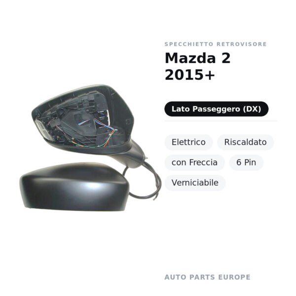 Specchietto Retrovisore Destro Mazda 2 2015+ – Elettrico, Riscaldato, con Freccia, 6 Pin, Verniciabile – foto 2