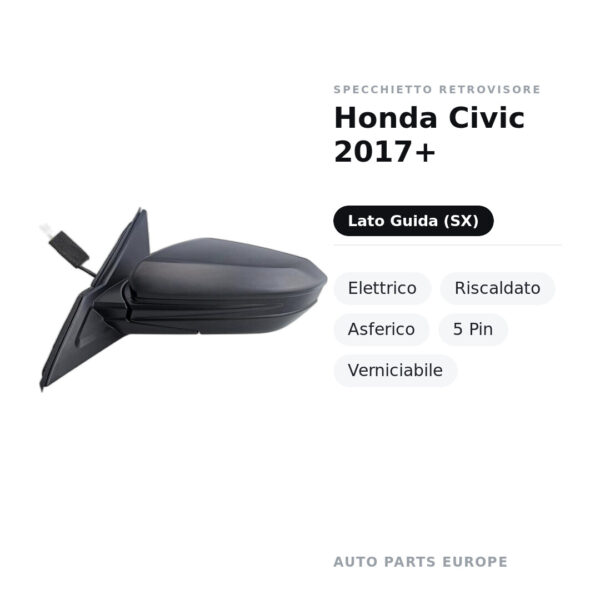 Specchietto Retrovisore Sinistro Honda Civic 2017+ – Elettrico, Riscaldato, Asferico, 5 Pin, Verniciabile – foto 2