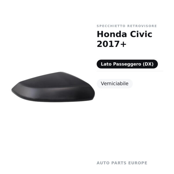 Calotta Specchietto Retrovisore Destro Honda Civic 2017+ – Verniciabile – foto 2