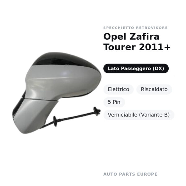 Specchietto Retrovisore Destro Opel Zafira Tourer 2011+ – Elettrico, Riscaldato, 5 Pin, Verniciabile (Variante B) – foto 2