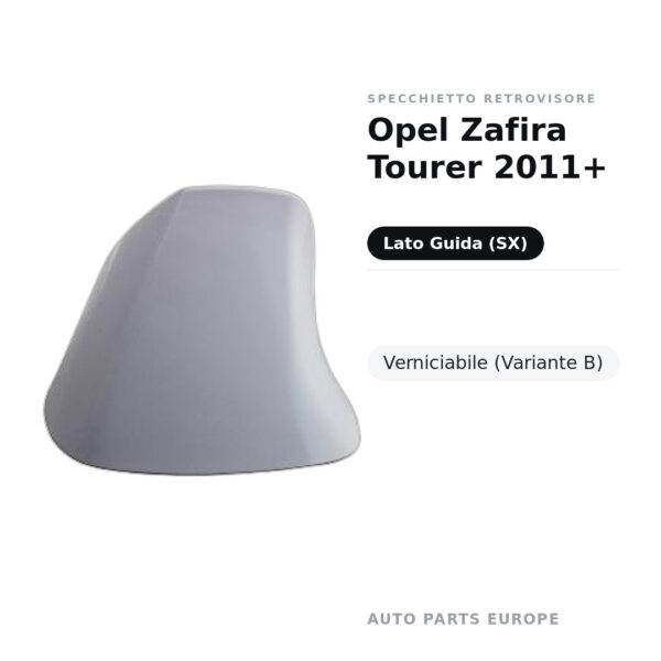 Specchietto Retrovisore Sinistro Opel Zafira Tourer 2011+ – Verniciabile (Variante B) – foto 2