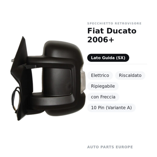 Specchietto Retrovisore Sinistro Fiat Ducato 2006+ – Elettrico, Riscaldato, Ripiegabile, con Freccia, 10 Pin (Variante A)