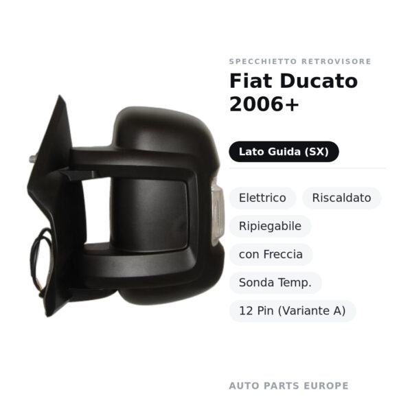 Specchietto Retrovisore Sinistro Fiat Ducato 2006+ – Elettrico, Riscaldato, Ripiegabile, con Freccia, Sonda Temp., 12 Pin