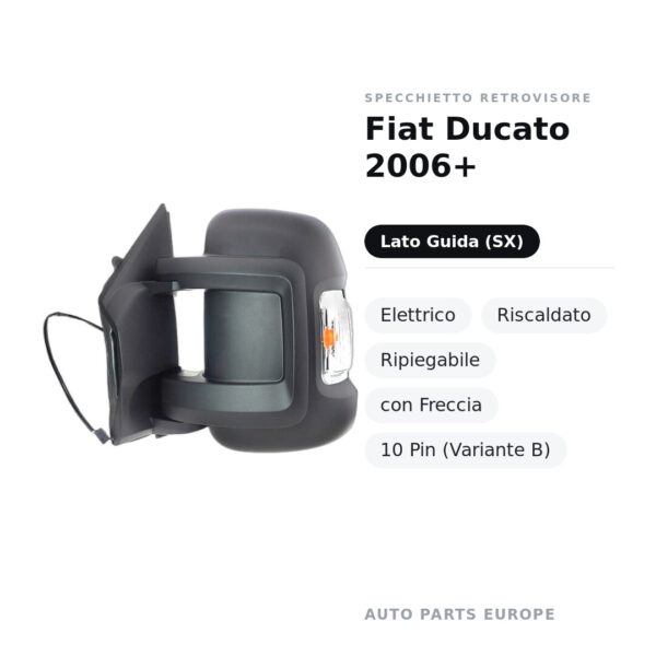 Specchietto Retrovisore Sinistro Fiat Ducato 2006+ – Elettrico, Riscaldato, Ripiegabile, con Freccia, 10 Pin (Variante B)
