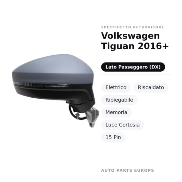 Außenspiegel Rechts Volkswagen Tiguan 2016+ – Elektrisch, Beheizt, Klappbar, Speicher, Courtesy Light, 15 Pin – Bild 2