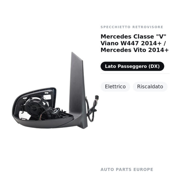 Specchietto Retrovisore Destro Mercedes Classe “V” Viano W447 2014+ / Mercedes Vito 2014+ – Elettrico, Riscaldato – foto 2