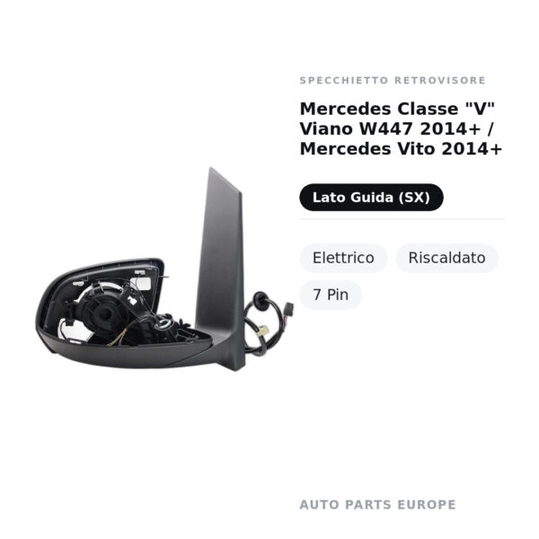 Specchietto Retrovisore Sinistro Mercedes Classe “V” Viano W447 2014+ / Mercedes Vito 2014+ – Elettrico, Riscaldato, 7 Pin