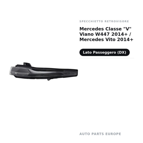 Specchietto Retrovisore Destro Mercedes Classe “V” Viano W447 2014+ / Mercedes Vito 2014+ – foto 2