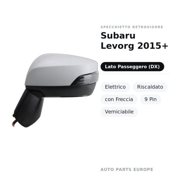Specchietto Retrovisore Destro Subaru Levorg 2015+ – Elettrico, Riscaldato, con Freccia, 9 Pin, Verniciabile – foto 2