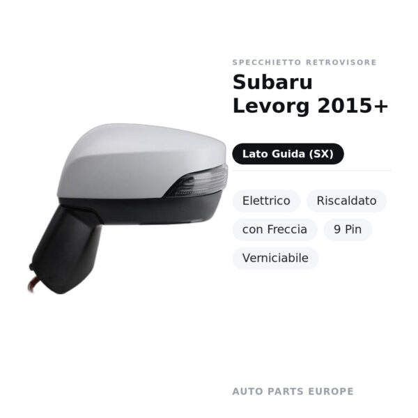Specchietto Retrovisore Sinistro Subaru Levorg 2015+ – Elettrico, Riscaldato, con Freccia, 9 Pin, Verniciabile – foto 2